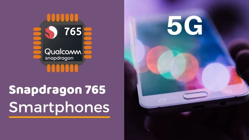 Snapdragon 765 and 765G phones