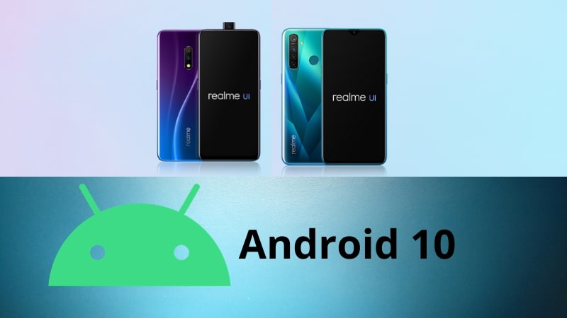 android 10 for realme x and 5 pro