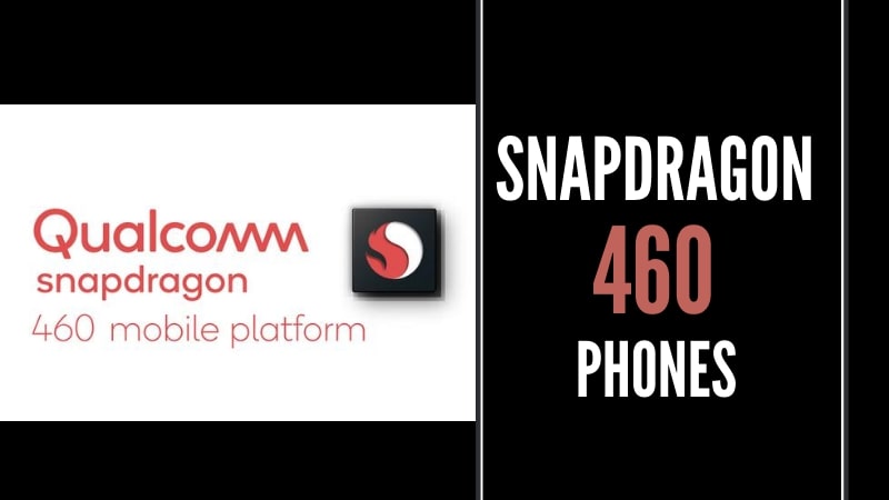 Snapdragon 460 powered phones