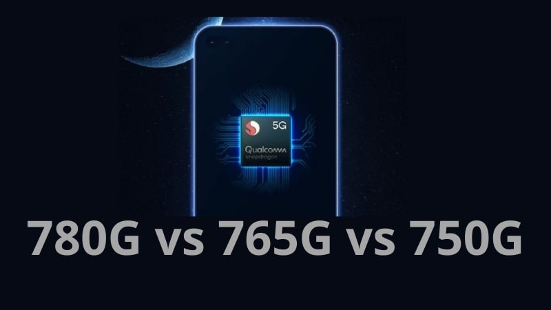 snapdragon 780G vs 765G vs 750G