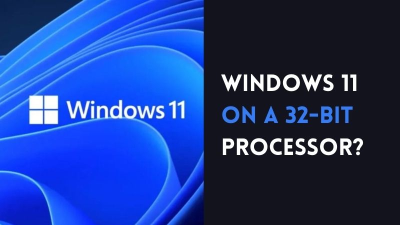 Windows 11 32-bit processor