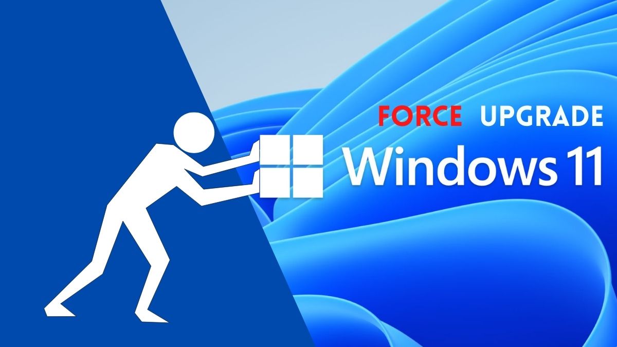 Windows 11 Force Install or Upgrade