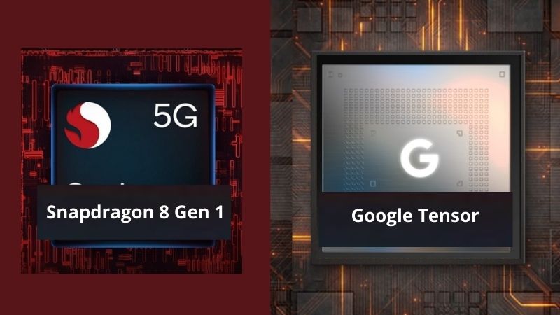 Snapdragon 8 Gen 1 vs Google Tensor