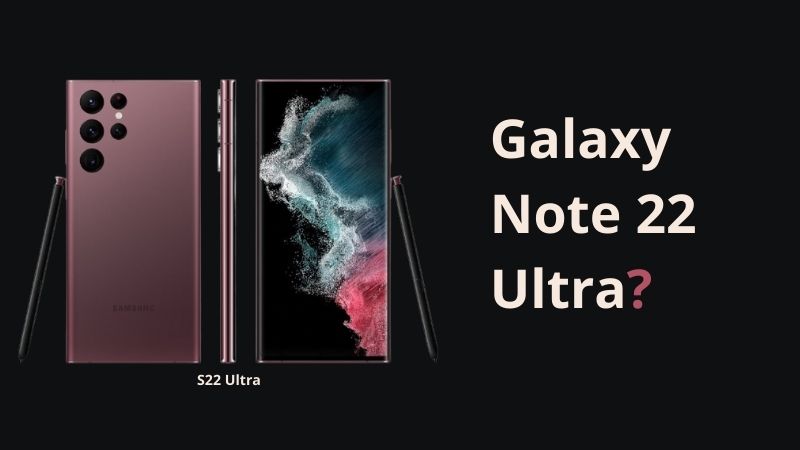 Galaxy Note 22 Ultra
