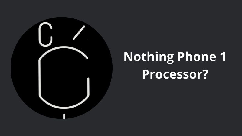 Nothing Phone 1 Processor?