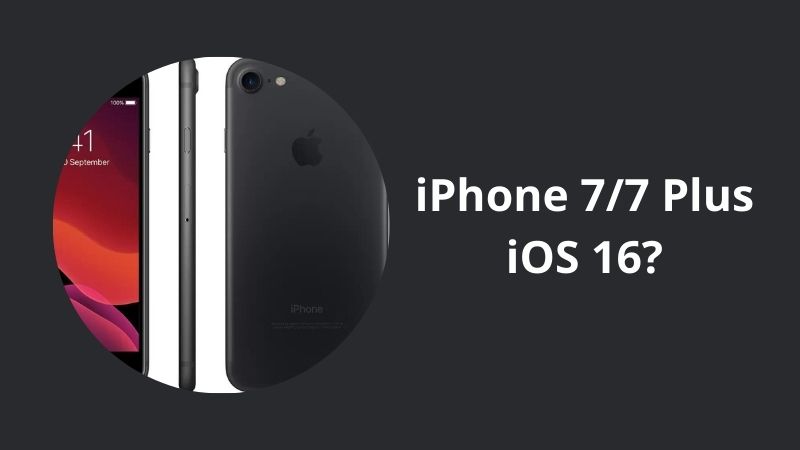 iPhone 7 and iPhone 7 Plus Get iOS 16