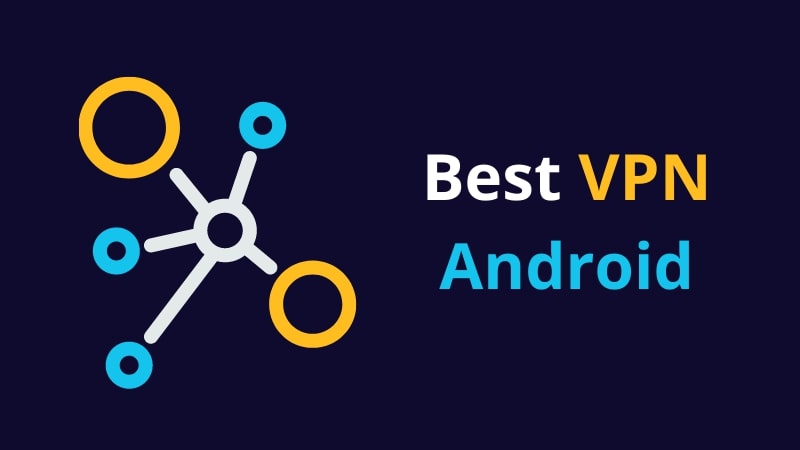 Best VPN Services for Android