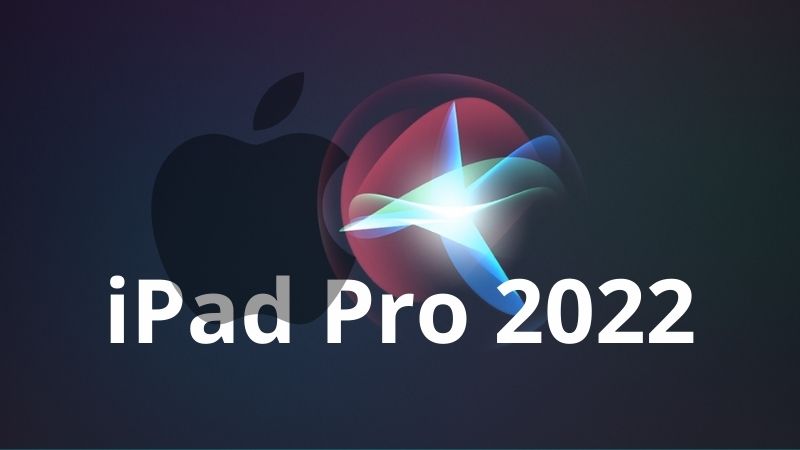 Ipad pro 2022 release date