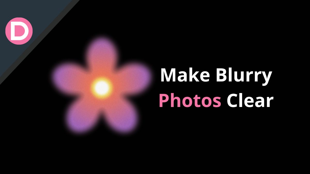 Make Blurry Photos Clear
