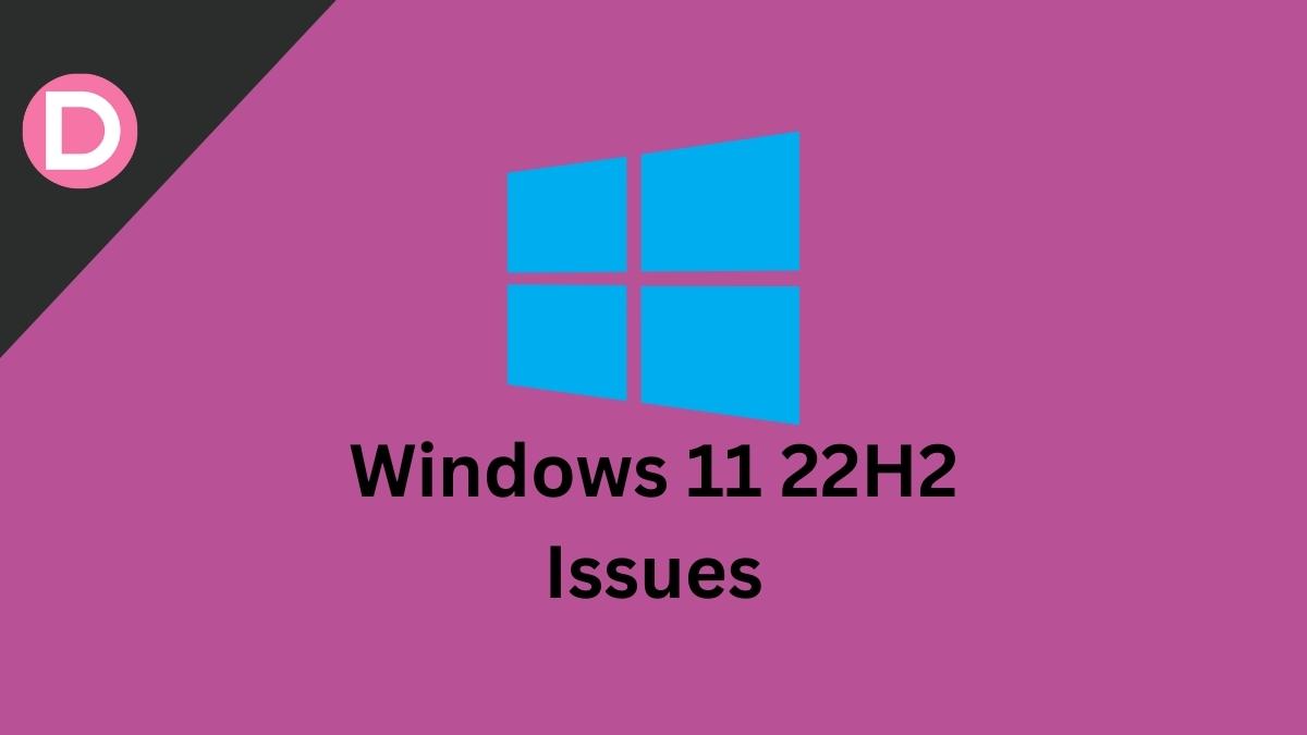 Windows 11 22H2 issues