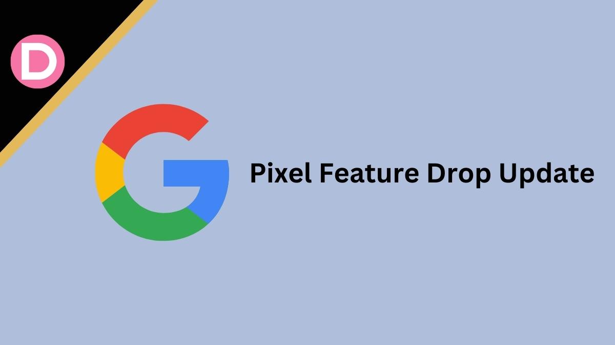 Pixel Feature Drop Update