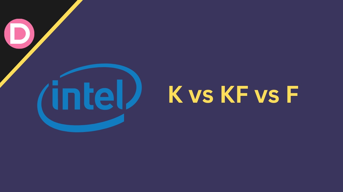Intel K vs KF vs F