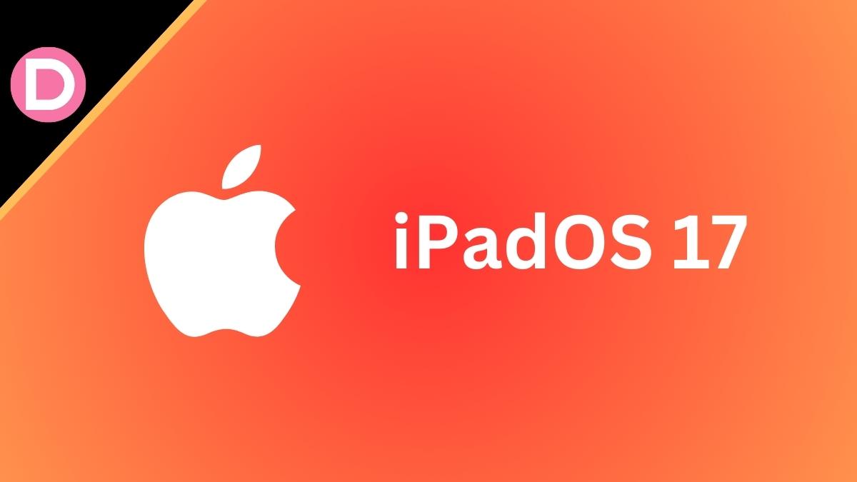 iPadOS 17 Release Date Supported Devices