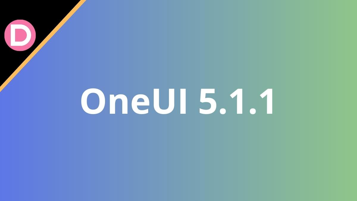 OneUI 5.1.1 Galaxy Devices