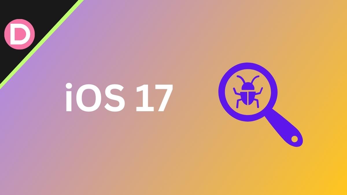 iOS 17 Bugs Tracker
