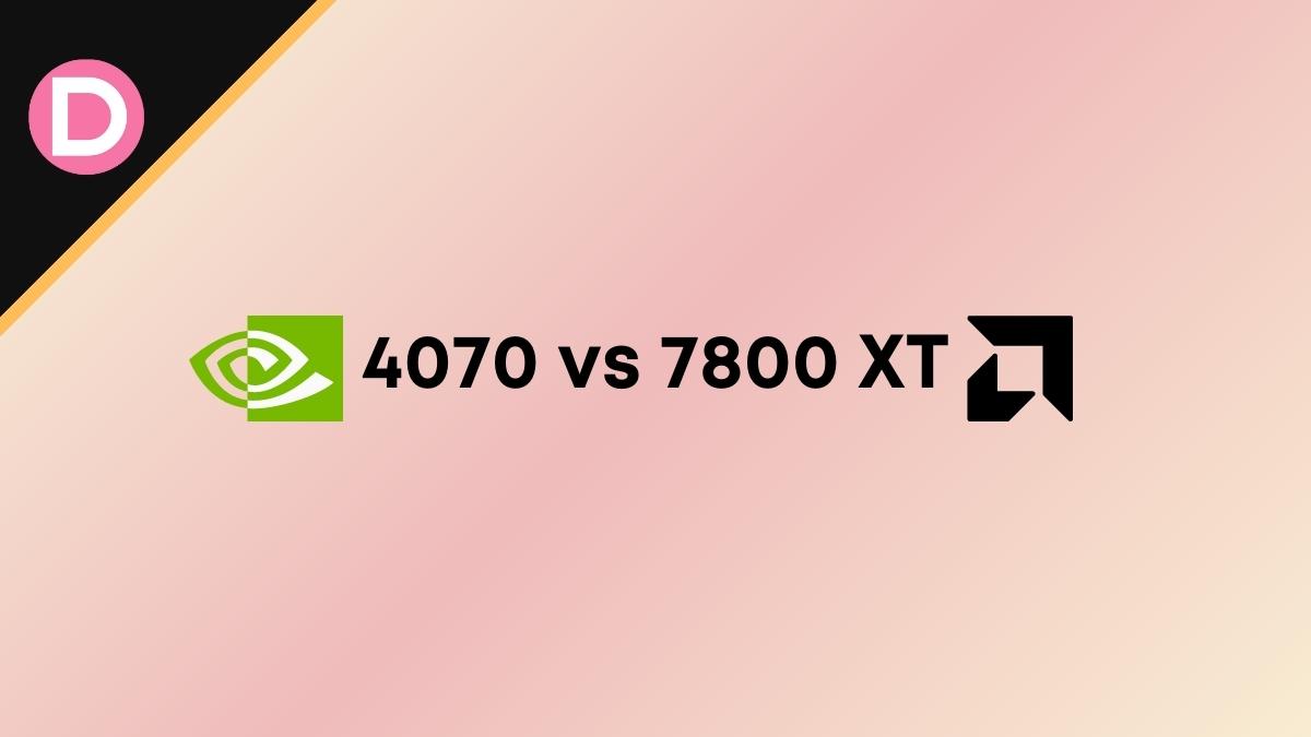 4070 vs 7800 XT