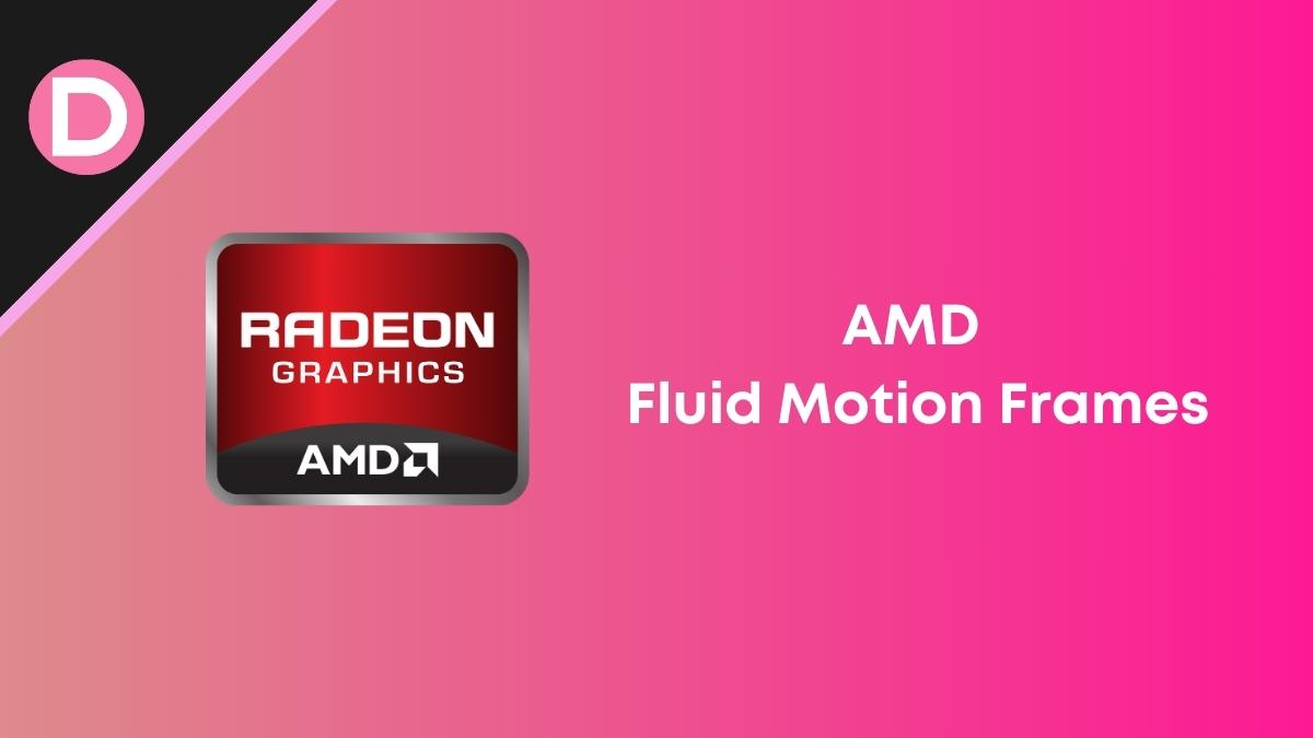 List Games Support AMD Fluid Motion Frames
