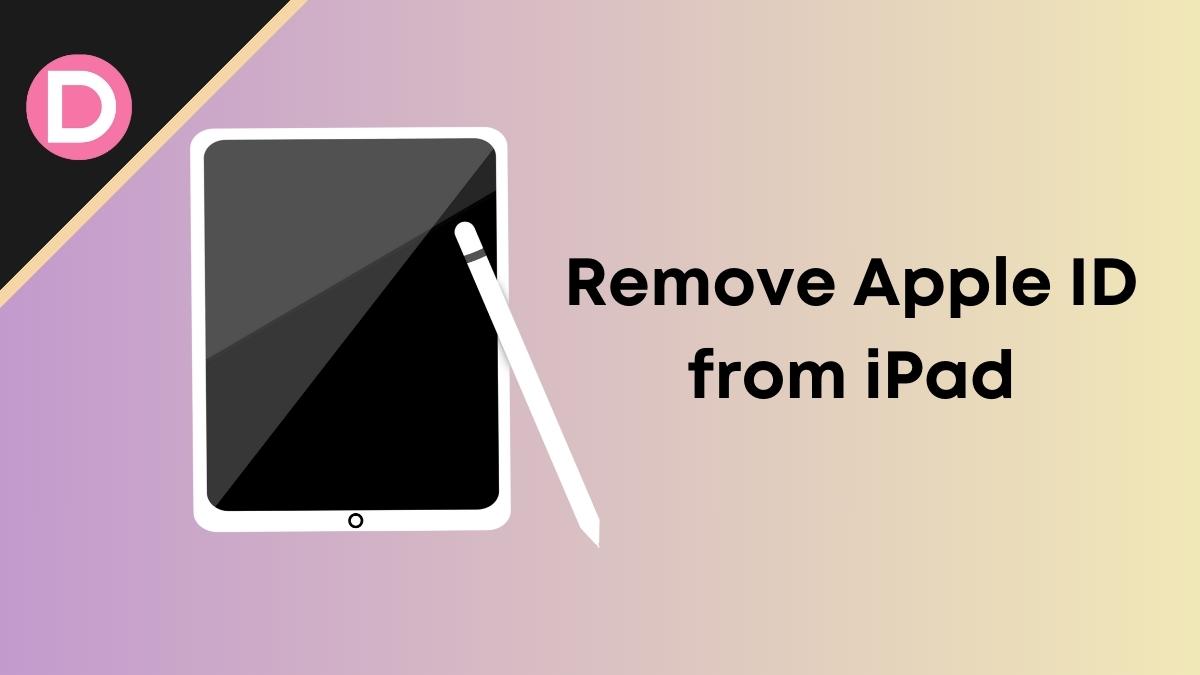 Remove Apple ID from iPad without Password Passcode
