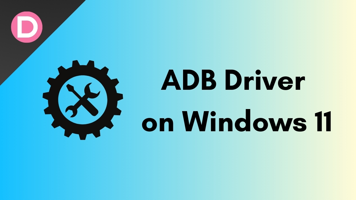 How to Download and Install ADB Driver on Windows 11