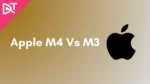 Apple M4 vs M3 Processors Compared