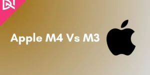 Apple M4 vs M3: A Detailed Comparison