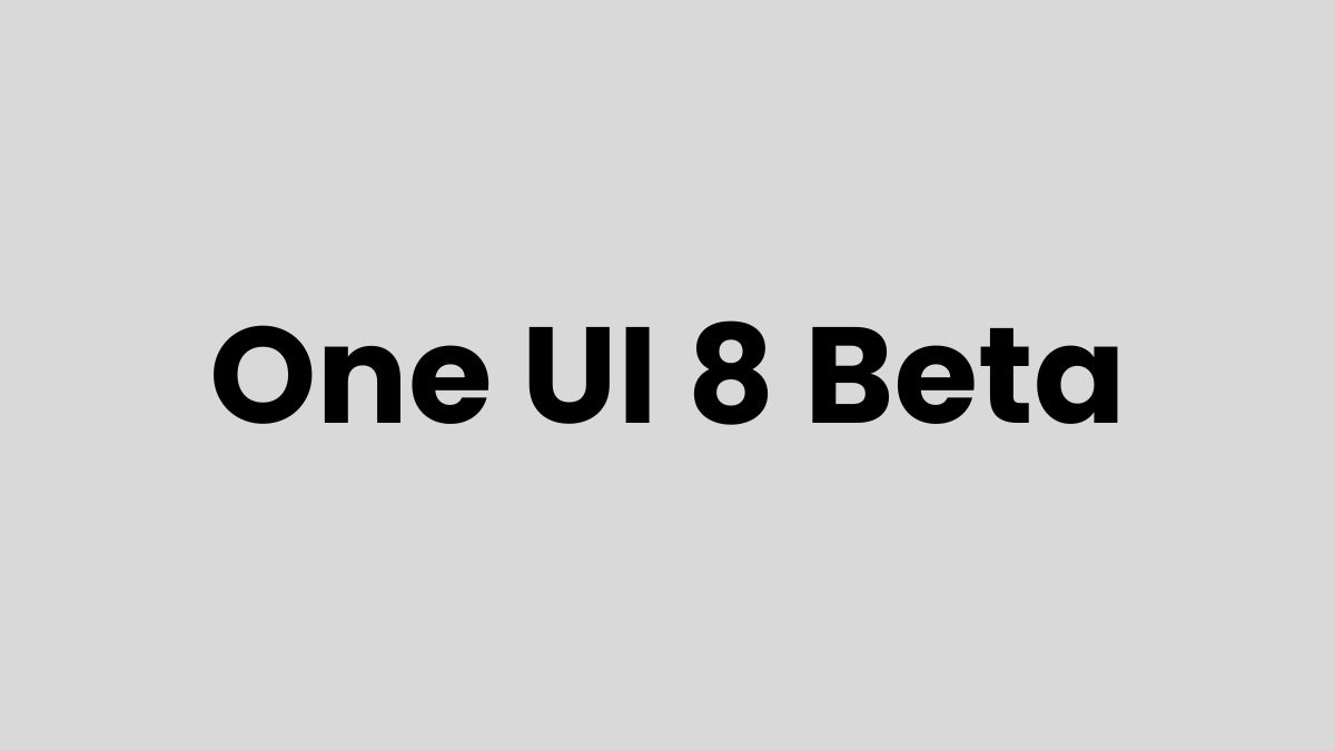 One UI 8 Beta Program may launch next month
