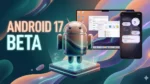 Android 17 Beta 1 Is Coming Soon article featured image