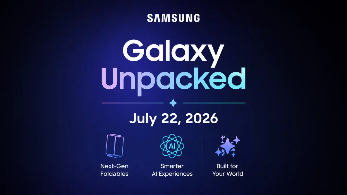 Samsung schedules Galaxy Unpacked for July 22 with Focus on Foldables and AI
