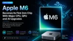 Apple M6 Becomes Its First 2nm Chip With Major CPU, GPU and AI Upgrades article featured image