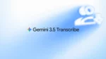 Gemini 3.5 Transcribe Could Make Gemini Conversations More Natural and Accurate article featured image